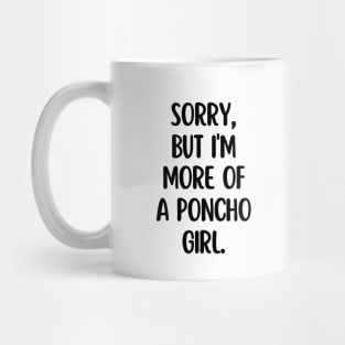 I'm more of a poncho girl Mug